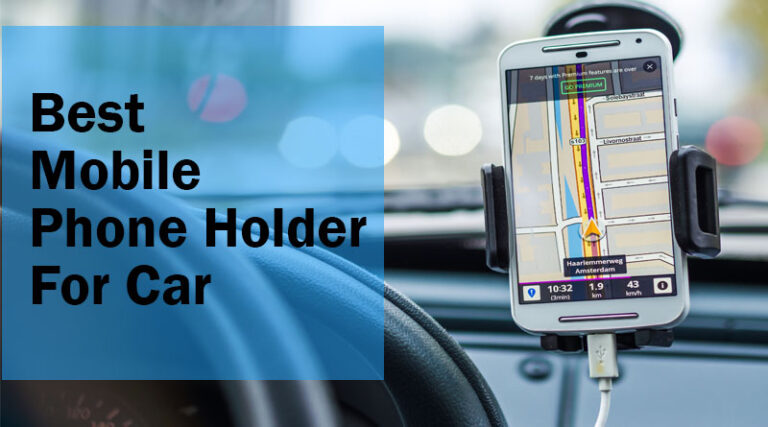 best mobile phone holder for car