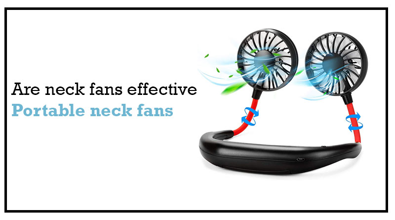 are neck fans effective