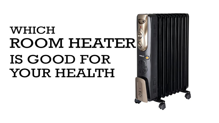 which type of room heater is good for your health