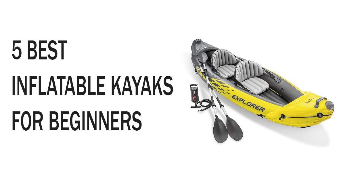 best inflatable kayaks for beginners