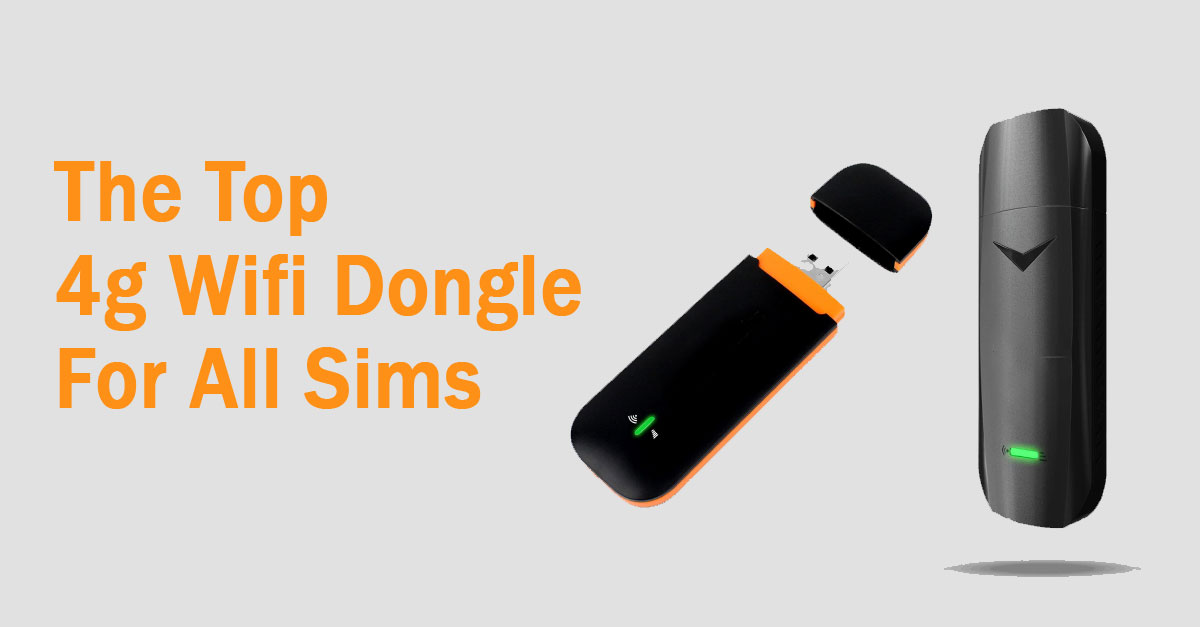 the top 4g wifi dongle for all sims